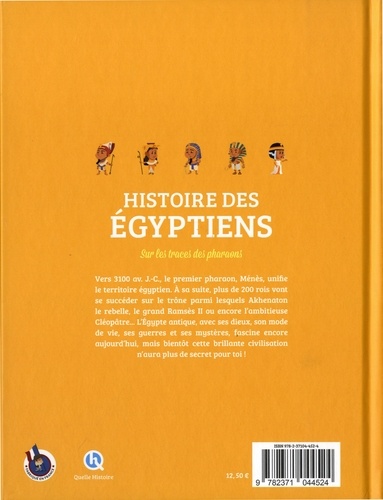 Histoire des Egyptiens. Sur les traces des Pharaons