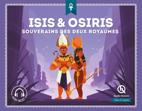 Isis & Osiris. Souverains des deux royaumes