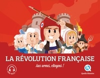 Clémentine V. Baron et Bruno Wennagel - La Révolution française - Aux armes, citoyens !.