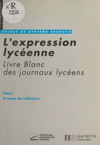 L'expression lycéenne. Livre blanc des journaux lycéens