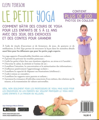 Le petit yoga. Comment bâtir des cours de yoga pour les enfants de 5 à 11 ans