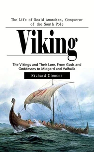 Viking: The Life of Roald Amundsen, Conqueror of the South Pole