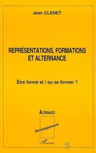 REPRESENTATIONS, FORMATIONS ET ALTERNANCE. Etre formé et/ou se former ?