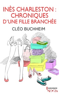 Cléo Buchheim - Inès Charleston : chroniques d'une fille branchée.