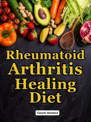  Cleomi Romero - Rheumatoid Arthritis Healing Diet.