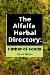 Cleomi Romero - The Alfalfa Herbal Directory: Father of Foods.