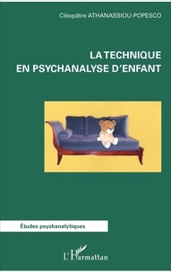 Cléopâtre Athanassiou-Popesco - La technique en psychanalyse d'enfant.