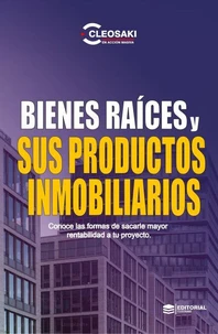 Bienes Raices y sus Productos Inmobiliarios