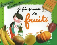 Je fais pousser des fruits