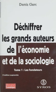 Déchiffrer les grands auteurs de l'économie et de la sociologie