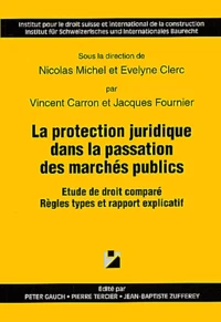 La Protection Juridique Dans La Passation Des Marches Publics. Etude De Droit Compare, Regles Types Et Rapport Explicatif