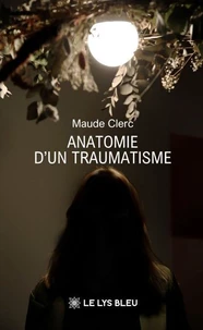 Anatomie d’un traumatisme