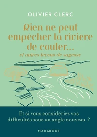 Rien ne peut empêcher la rivière de couler...
