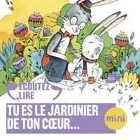 Tu es le jardinier de ton coeur
