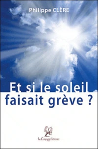 Et si le soleil faisait grève ?