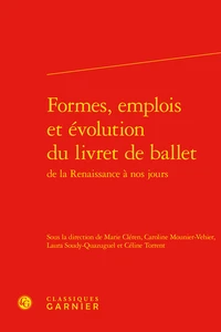 Formes, emplois et évolution du livret de ballet de la Renaissance à nos jours