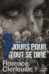 7 jours pour tout se dire