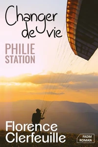 Changer de vie (série Philie Station)