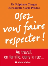 Osez vous faire respecter !