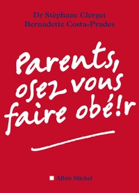 Parents, osez vous faire obéir !