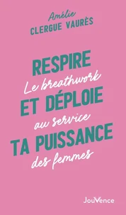 Respire et déploie ta puissance