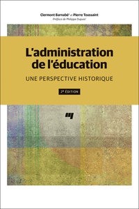 Clermont Barnabé et Pierre Toussaint - L'administration de l'éducation - Une perspective historique.