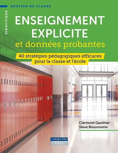 Clermont Gauthier et Steve Bissonnette - Enseignement explicite et données probantes - 40 stratégies pédagogiques efficaces pour la classe et l'école.