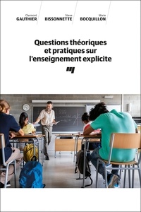 Clermont Gauthier et Steve Bissonnette - Questions théoriques et pratiques sur l'enseignement explicite.