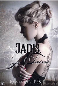 Jadis, Je T'aime