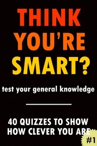  Clic Books - Think You're Smart? #1 - THINK YOU'RE SMART? Quiz Books, #1.