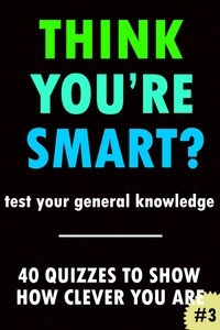  Clic Books - Think You're Smart? #3 - THINK YOU'RE SMART? Quiz Books, #3.