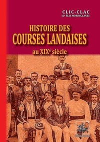 Clic-Clac - Histoire des courses landaises au XIXe siècle et au début du XXe siècle.