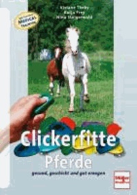 Clickerfitte Pferde - gesund, geschickt und gut erzogen.