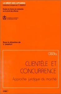 Yves Chaput - Clientèle et concurrence - Approche juridique du marché.