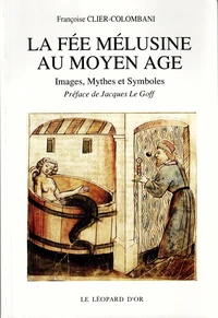 La Fée Mélusine au Moyen Age