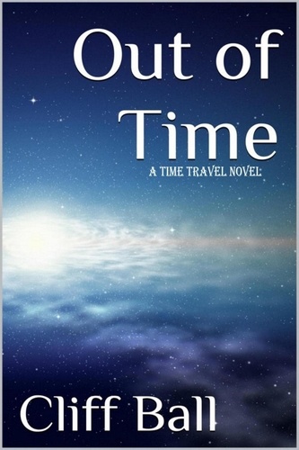  Cliff Ball - Out of Time: a Time Travel Novel.