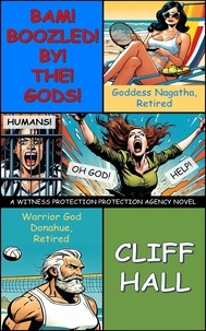  Cliff Hall - Bamboozled By The Gods - The Witness Protection Protection Agency, #1.