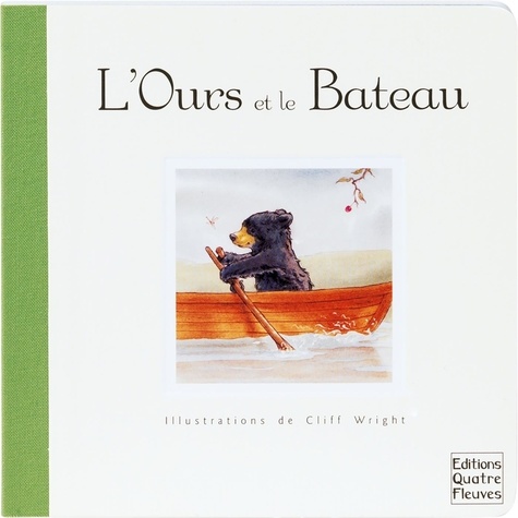 Cliff Wright et Frédérique Fraisse - L'Ours et le Bateau.