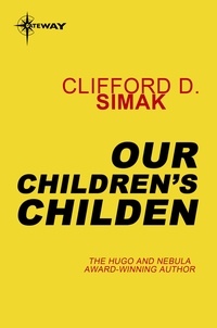 Clifford D. Simak - Our Children's Children.