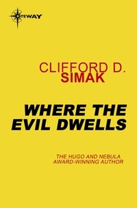 Clifford D. Simak - Where the Evil Dwells.