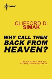 Clifford D. Simak - Why Call Them Back from Heaven?.