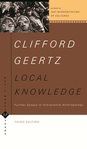 Clifford Geertz - Local Knowledge - Further Essays In Interpretive Anthropology.