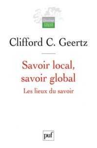 Clifford Geertz - Savoir local, savoir global - Les lieux du savoir.