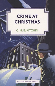 Clifford-Henry-Benn Kitchin - Crime at Christmas.