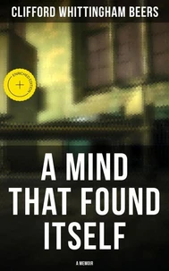 A Mind That Found Itself: A Memoir