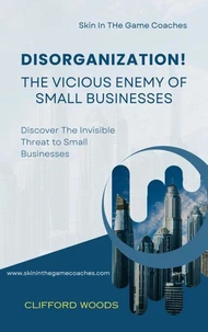 Disorganization The Vicious Enemy of Small Businesses