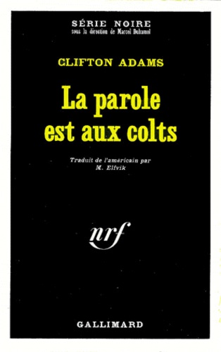 Clifton Adams - La parole est aux colts.