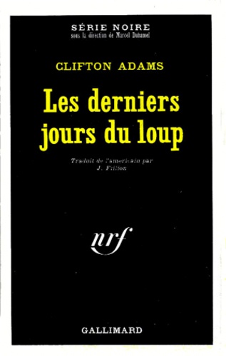 Clifton Adams - Les Derniers jours du loup.