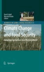 David B. Lobell - Climate Change and Food Security - Adapting Agriculture to a Warmer World.