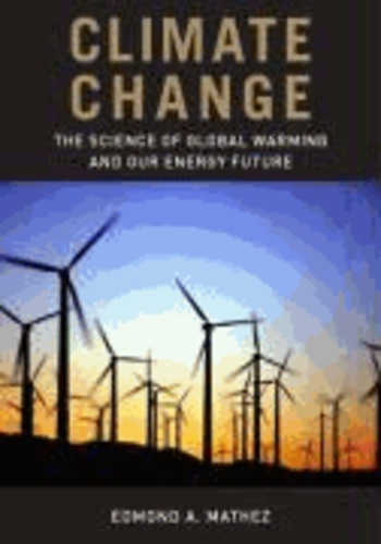 Climate Change - The Science of Global Warming and Our Energy Future.